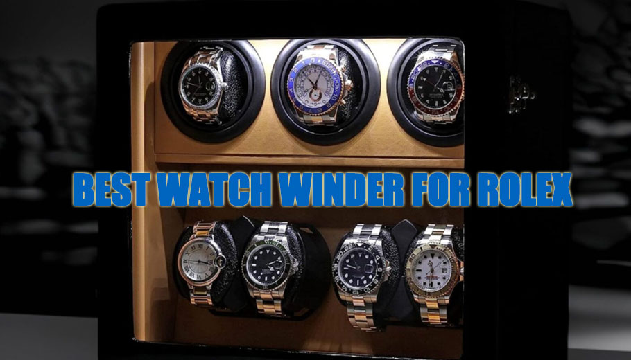 Best Watch Winder for Rolex